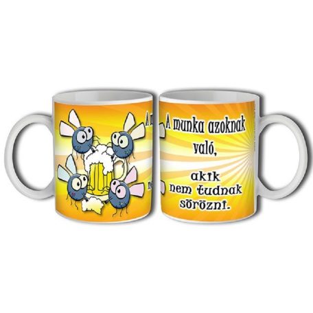 Bögre 300ml, A munka azoknak való... New B046