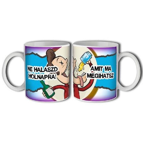 Bögre 300ml, Amit ma megihatsz... New B051