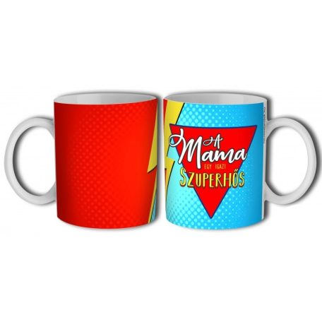 Bögre 300ml, A mama egy igazi szuperhős B849