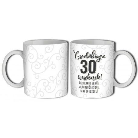 Bögre 300ml, Csodabögre 30 éveseknek B864