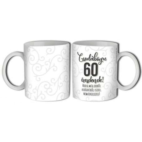 Bögre 300ml, Csodabögre 60 éveseknek B867