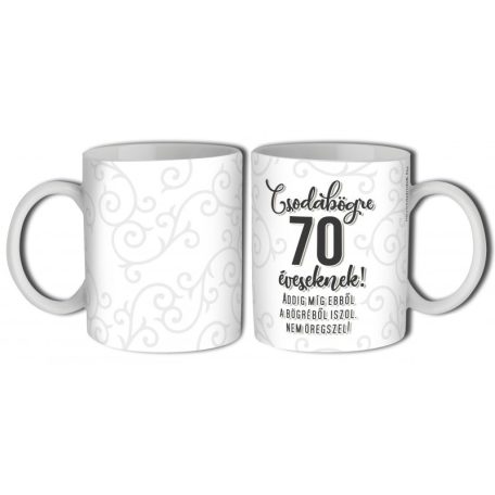 Bögre 300ml, Csodabögre 70 éveseknek B868