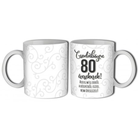 Bögre 300ml, Csodabögre 80 éveseknek B869