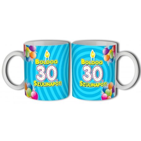 Bögre 300ml, Boldog 30 Szülinapot B896