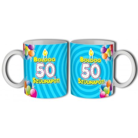 Bögre 300ml, Boldog 50 Szülinapot B898