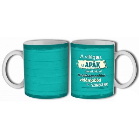 Bögre 300ml, A világot az apák B909
