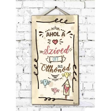 Fali dekor kép, Ahol a szíved építik 46*25*0,5cm New FD016