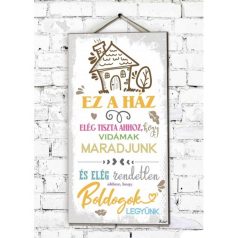 Fali dekor kép, Ez a ház 46*25*0,5cm New FD018