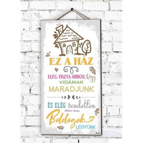 Fali dekor kép, Ez a ház 46*25*0,5cm New FD018