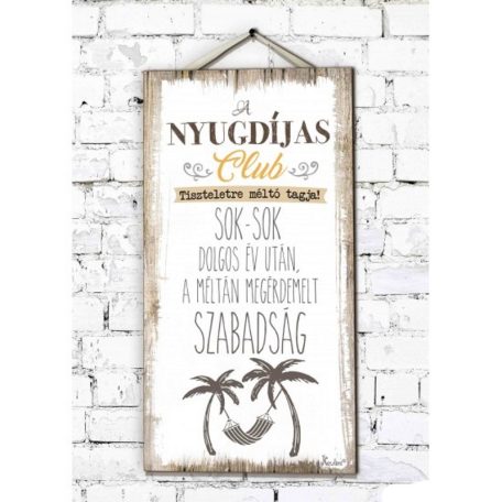 Fali dekor kép, A nyugdíjas Club 46*25*0,5cm New FD043