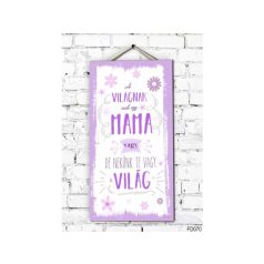  Fali dekor kép, A világnak csak egy mama 46*25*0,5cm New FD070