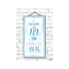   Fali dekor kép, A világnak csak egy apa 46*25*0,5cm New FD071