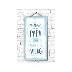   Fali dekor kép, A világnak csak egy papa 46*25*0,5cm New FD072