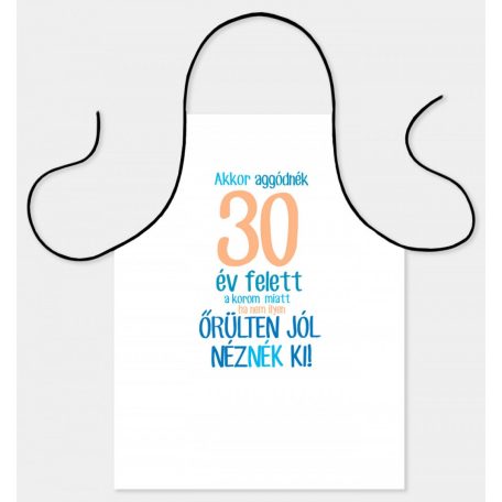 Kötény Akkor aggódnék 30 év felett.... New K184