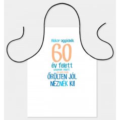 Kötény Akkor aggódnék 60 év felett.... New K187