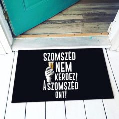   Vicces lábtörlő Szomszéd nem kérdez, szomszéd önt LAX101