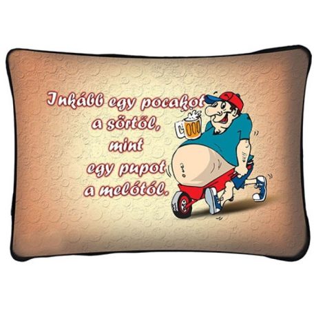 Párna 37cm, Inkább egy pocakot a sörtől New P038