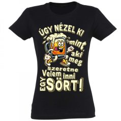   Vicces Póló - Úgy nézel ki, mint aki meg akar inni velem egy sört PNX016 Fekete