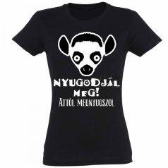   Vicces Póló - Nyugodjál meg, attól megnyugszol PNX022 Fekete