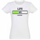 Vicces Póló - Life 40% loading PNX025 Fehér