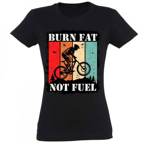 Vicces Póló - Burn fat, not fuel PNX035 Fekete