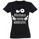 Vicces Póló - Hülyékkel vagyok körülvéve PNX046 Fekete