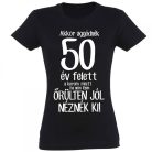 Vicces Póló - Akkor aggódnék 50 év felett PNX057 Fekete