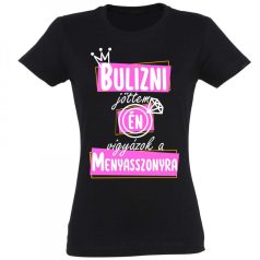   Vicces Póló - Bulizni jöttem, Én vigyázok a menyasszonyra PNX071 Fekete