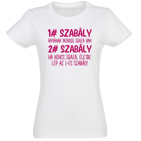 Vicces Póló - Anya szabály PNX157 Fehér