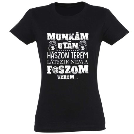 Vicces Póló - Munkám után haszon terem PNX176 Fekete