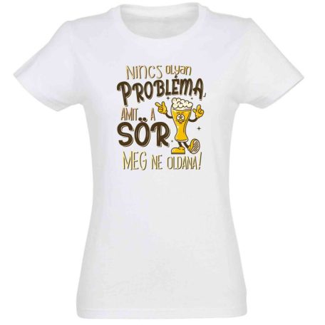Vicces Póló - Nincs olyan probléma PNX220 Fehér