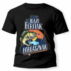   Vicces Póló - Csak az igazi férfiak horgásznak PX005 Fekete