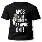 Vicces Póló - Após nem kérdez, az após önt! PX098 Fekete