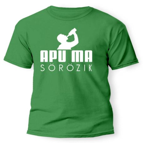 Vicces Póló - Apu ma sörözik PX146 Zöld