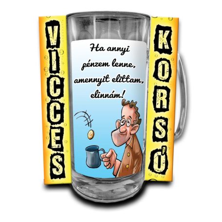 Korsó 300ml, Ha annyi pénzem lenne, amennyit elittam, New VK056