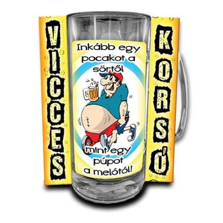 Korsó 300ml, Inkább egy pocakot a sörtől, mint egy púpot a melótól! New VK065