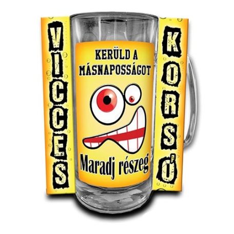 Korsó 300ml, Kerüld a másnaposságot! Maradj részeg! New VK069