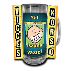 Korsó 300ml, Mert megérdemlem. Iszunk vazze? New VK089