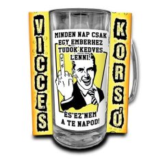   Korsó 300ml, Minden nap csak egy emberhez tudok kedves lenni! És ez nem a Te napod! New VK090