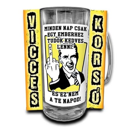 Korsó 300ml, Minden nap csak egy emberhez tudok kedves lenni! És ez nem a Te napod! New VK090