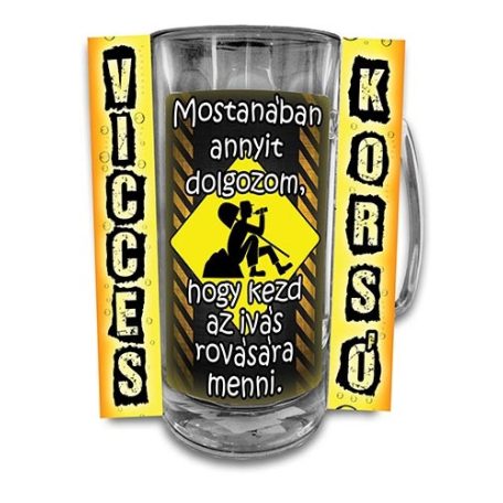 Korsó 300ml, Mostanában annyit dolgozom, hogy kezd az ivás rovására menni! New VK092