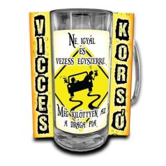   Korsó 300ml, Ne igyál és vezess egyszerre! Még kilöttyen az a drága pia! New VK093