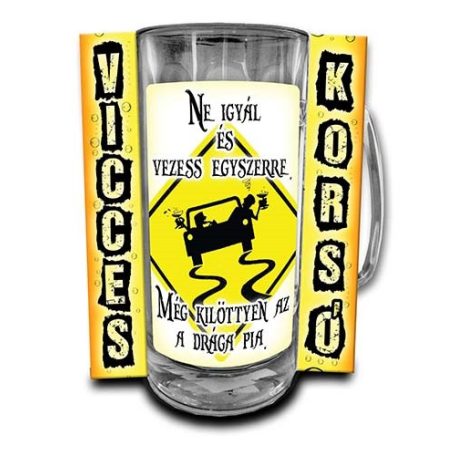 Korsó 300ml, Ne igyál és vezess egyszerre! Még kilöttyen az a drága pia! New VK093