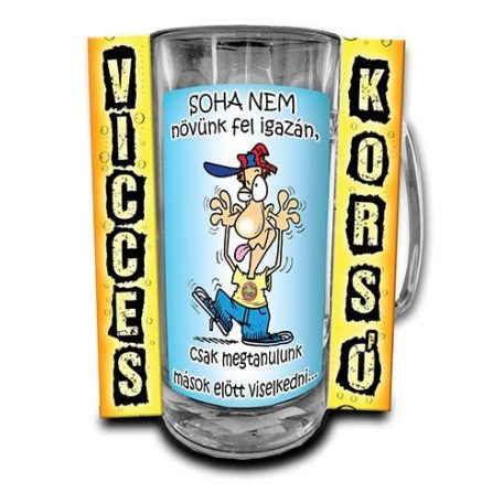 Korsó 300ml, Soha nem növünk fel igazán, csak megtanulunk mások elött viselkedni... New VK108