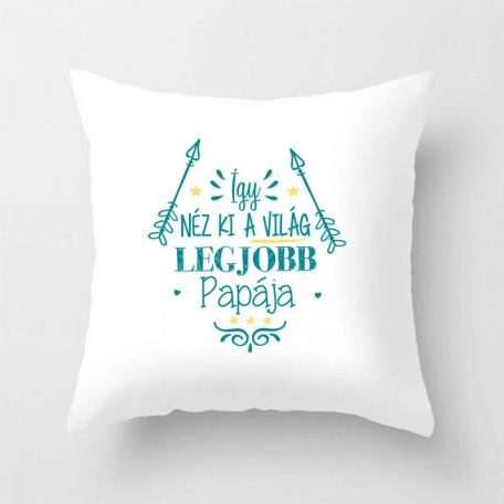 Párnahuzat 40*40cm, Legjobb papa VPX062